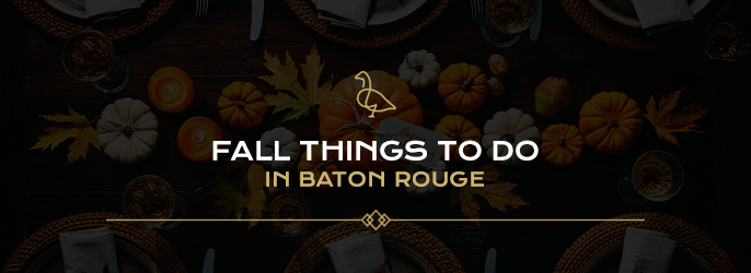 Fall Things to Do in Baton Rouge